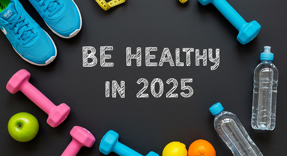 Be healthy 2025 | LoPriore Insurance Agency Be healthy 2025
